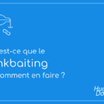 Qu&rsquo;est-ce que le Linkbaiting et comment en faire en 2026 ?