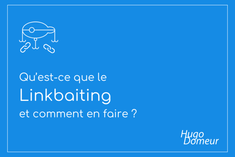 Qu'est-ce que le Linkbaiting et comment en faire ?
