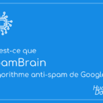 Qu&rsquo;est-ce que SpamBrain, l&rsquo;algorithme anti-spam de Google ?