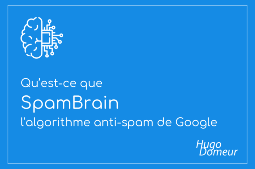 Qu'est-ce que SpamBrain l'algorithme anti-spam de Google