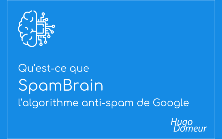 Qu'est-ce que SpamBrain l'algorithme anti-spam de Google