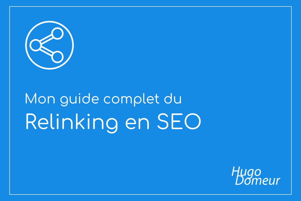 mon guide complet du relinking en seo