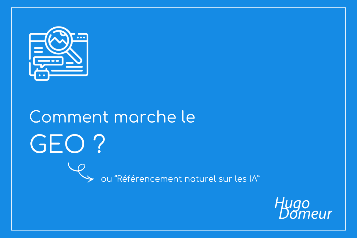 Comment marche le GEO ? Ou référencement naturel sur les IA